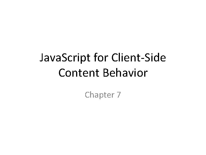 Java. Script for Client-Side Content Behavior Chapter 7 