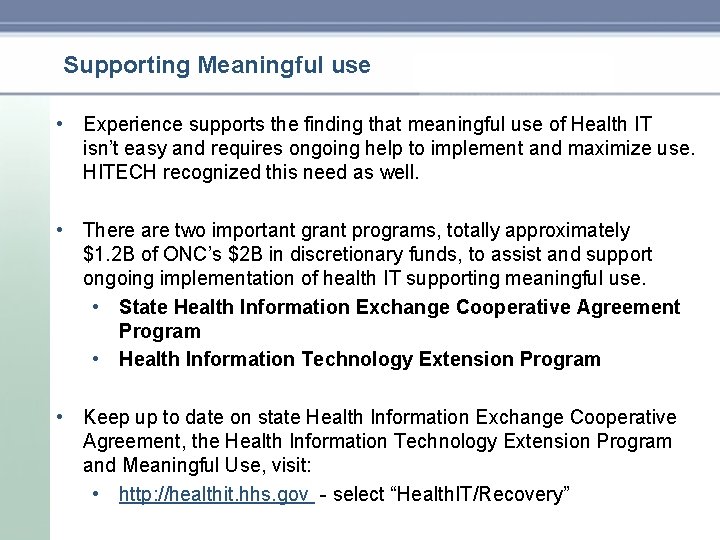 Supporting Meaningful use • Experience supports the finding that meaningful use of Health IT