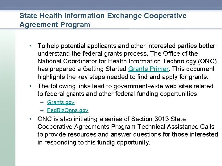 State Health Information Exchange Cooperative Agreement Program • To help potential applicants and other