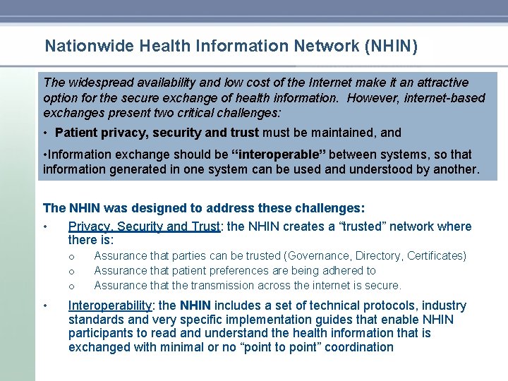 Nationwide Health Information Network (NHIN) The widespread availability and low cost of the Internet