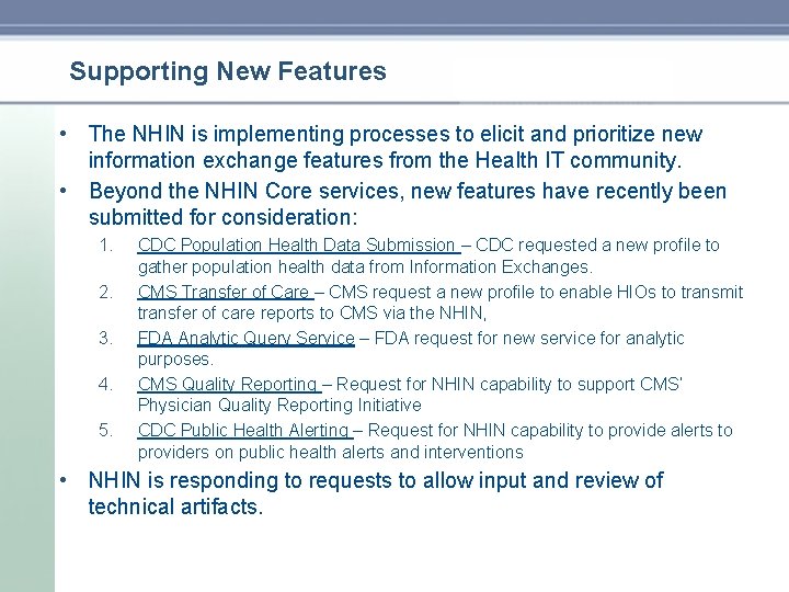 Supporting New Features • The NHIN is implementing processes to elicit and prioritize new Supporting New Features • The NHIN is implementing processes to elicit and prioritize new