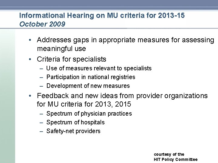 Informational Hearing on MU criteria for 2013 -15 October 2009 • Addresses gaps in