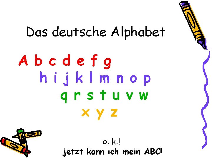 Das deutsche Alphabet A b c d e f g h i j k