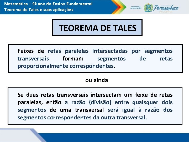 Matemática – 9º ano do Ensino Fundamental Teorema de Tales e suas aplicações TEOREMA
