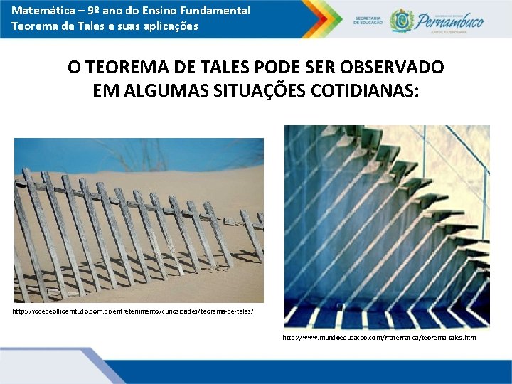Matemática – 9º ano do Ensino Fundamental Teorema de Tales e suas aplicações O