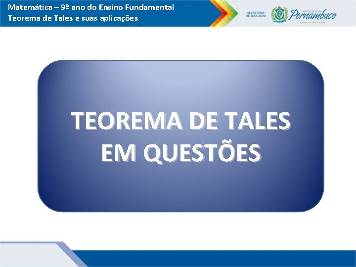 Matemática – 9º ano do Ensino Fundamental Teorema de Tales e suas aplicações TEOREMA