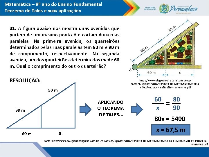 Matemática – 9º ano do Ensino Fundamental Teorema de Tales e suas aplicações 01.