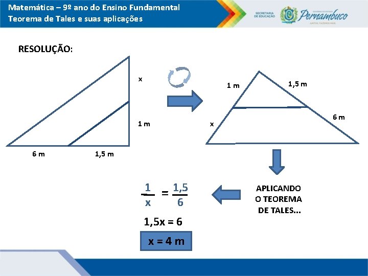 Matemática – 9º ano do Ensino Fundamental Teorema de Tales e suas aplicações RESOLUÇÃO: