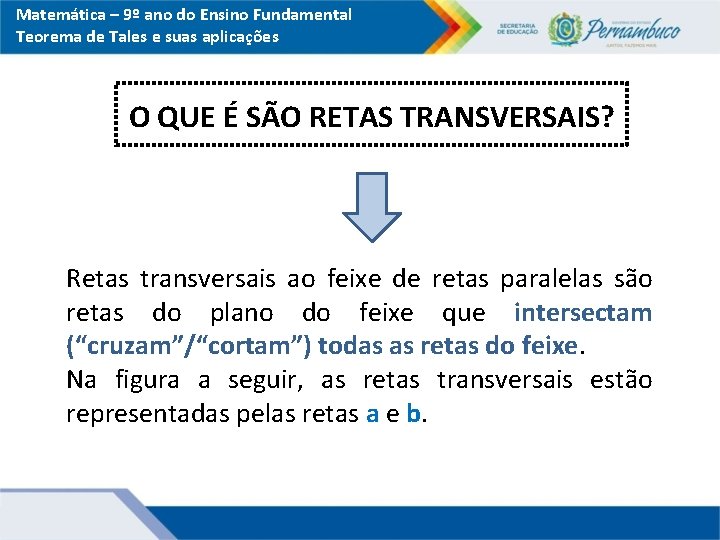 Matemática – 9º ano do Ensino Fundamental Teorema de Tales e suas aplicações O