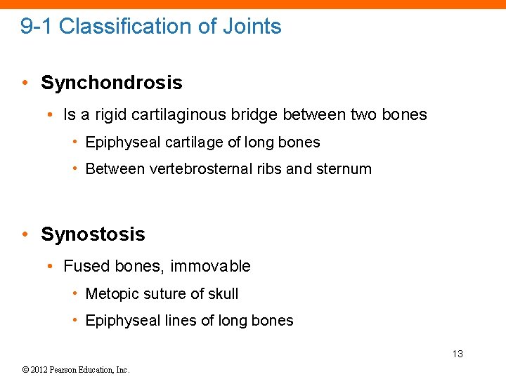 9 -1 Classification of Joints • Synchondrosis • Is a rigid cartilaginous bridge between