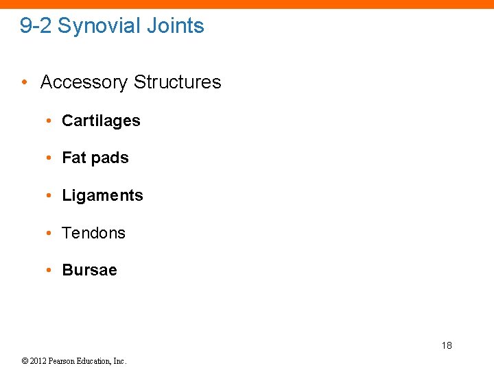 9 -2 Synovial Joints • Accessory Structures • Cartilages • Fat pads • Ligaments