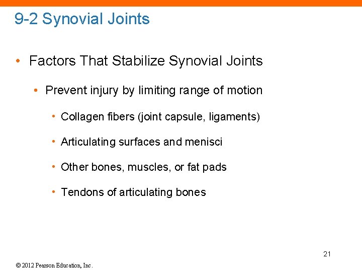 9 -2 Synovial Joints • Factors That Stabilize Synovial Joints • Prevent injury by