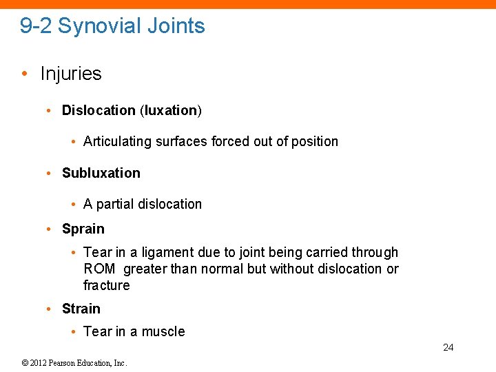 9 -2 Synovial Joints • Injuries • Dislocation (luxation) • Articulating surfaces forced out