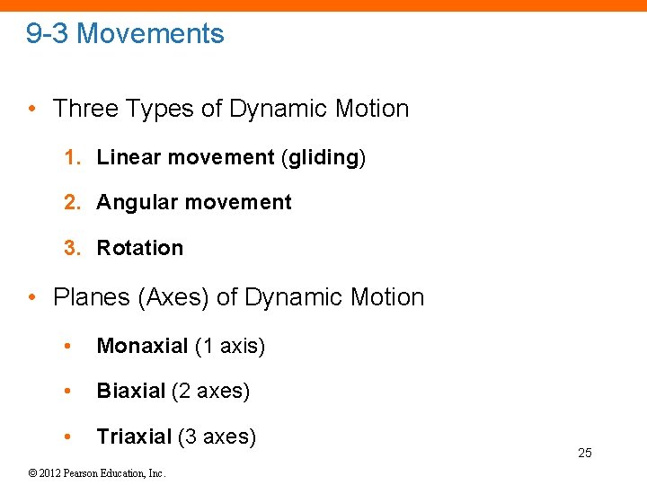 9 -3 Movements • Three Types of Dynamic Motion 1. Linear movement (gliding) 2.
