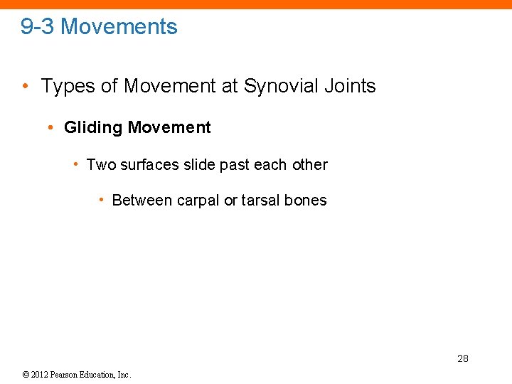 9 -3 Movements • Types of Movement at Synovial Joints • Gliding Movement •