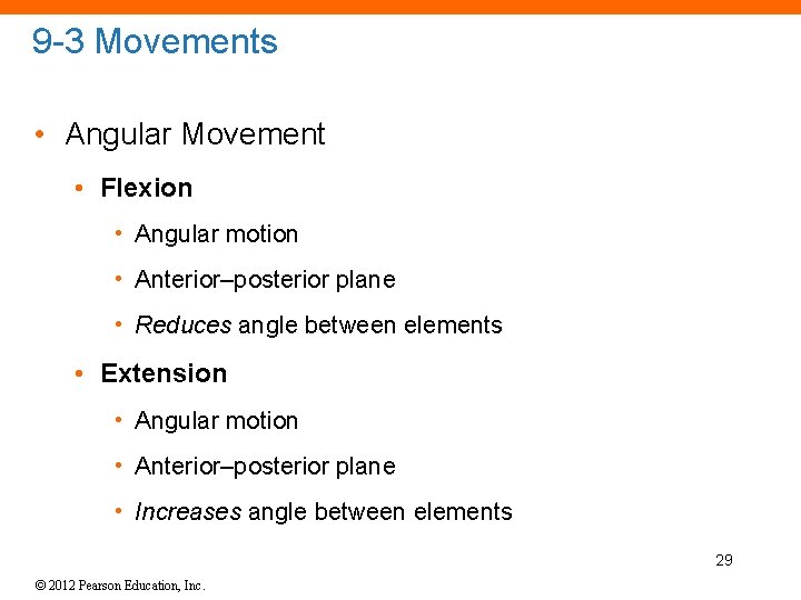 9 -3 Movements • Angular Movement • Flexion • Angular motion • Anterior–posterior plane