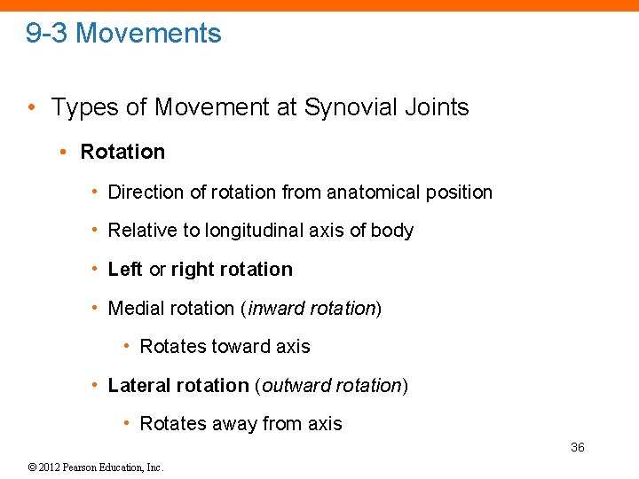 9 -3 Movements • Types of Movement at Synovial Joints • Rotation • Direction
