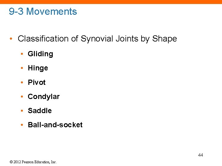 9 -3 Movements • Classification of Synovial Joints by Shape • Gliding • Hinge