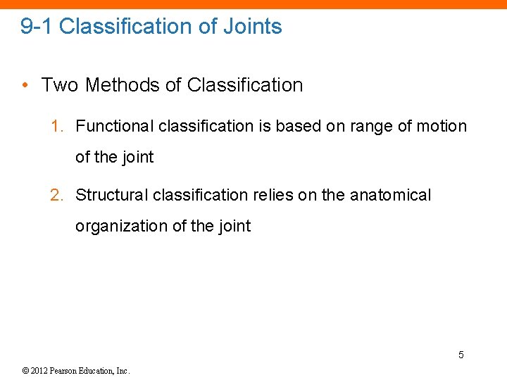 9 -1 Classification of Joints • Two Methods of Classification 1. Functional classification is