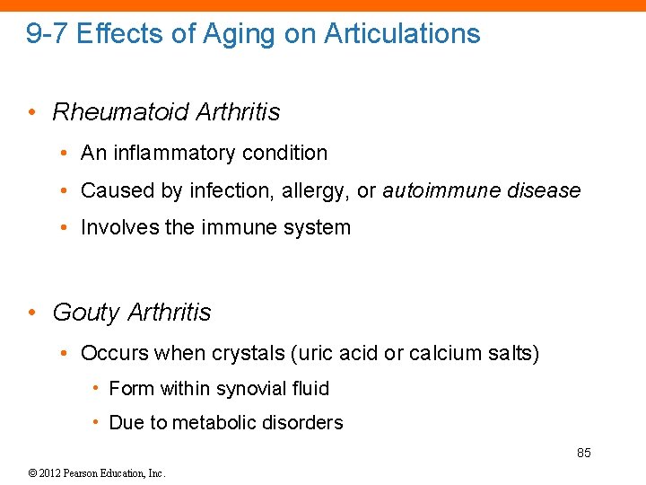 9 -7 Effects of Aging on Articulations • Rheumatoid Arthritis • An inflammatory condition