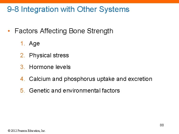 9 -8 Integration with Other Systems • Factors Affecting Bone Strength 1. Age 2.