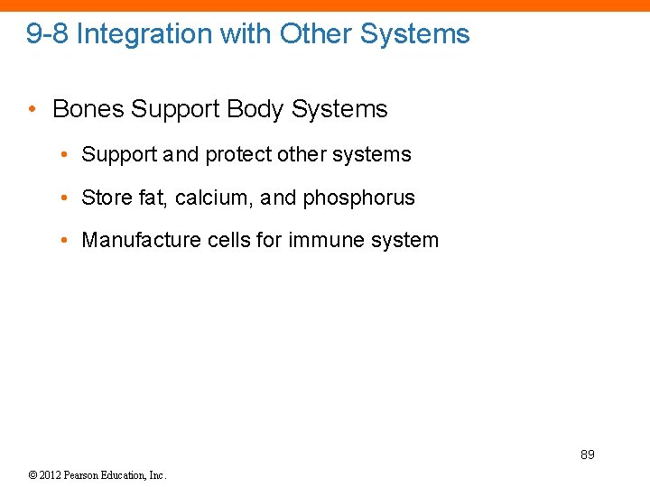 9 -8 Integration with Other Systems • Bones Support Body Systems • Support and