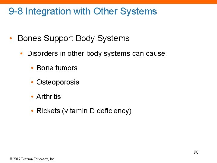 9 -8 Integration with Other Systems • Bones Support Body Systems • Disorders in