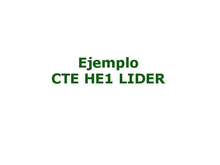 Ejemplo CTE HE 1 LIDER 1 