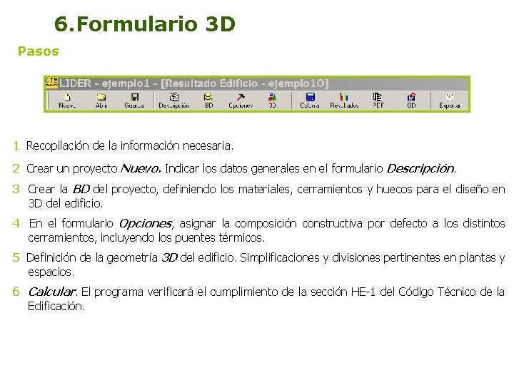 6. Formulario 3 D Pasos 1 Recopilación de la información necesaria. 2 Crear un