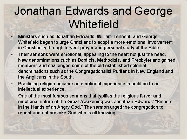 Jonathan Edwards and George Whitefield • • Ministers such as Jonathan Edwards, William Tennent,