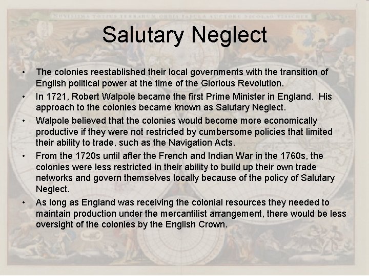 Salutary Neglect • • • The colonies reestablished their local governments with the transition Salutary Neglect • • • The colonies reestablished their local governments with the transition