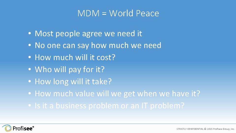 MDM = World Peace • • Most people agree we need it No one