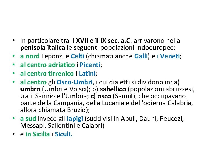  • In particolare tra il XVII e il IX sec. a. C. arrivarono