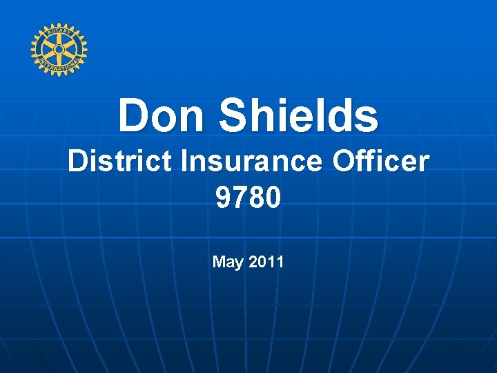 Don Shields District Insurance Officer 9780 May 2011 