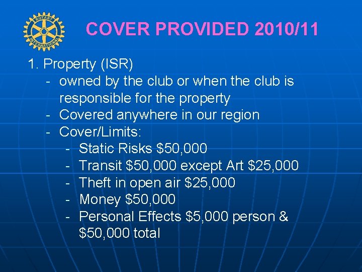 COVER PROVIDED 2010/11 1. Property (ISR) - owned by the club or when the