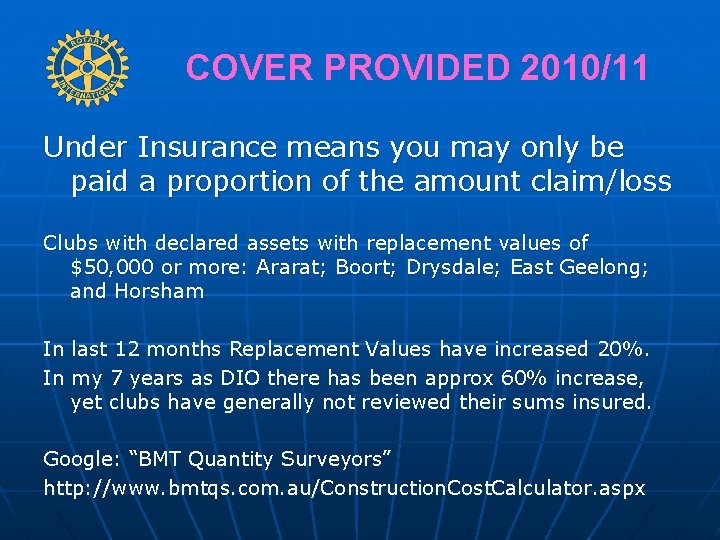 COVER PROVIDED 2010/11 Under Insurance means you may only be paid a proportion of