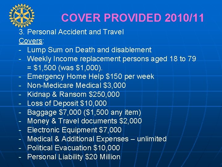 COVER PROVIDED 2010/11 3. Personal Accident and Travel Covers: - Lump Sum on Death