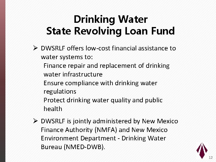 Drinking Water State Revolving Loan Fund Ø DWSRLF offers low-cost financial assistance to water