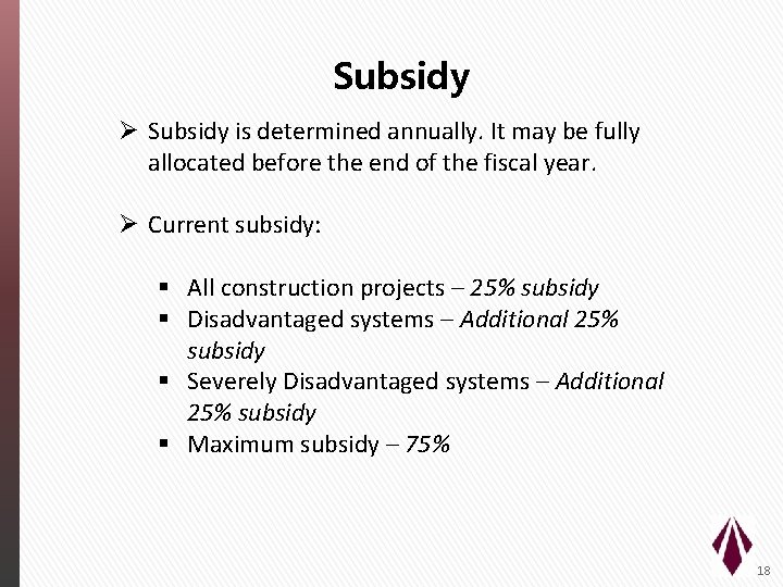 Subsidy Ø Subsidy is determined annually. It may be fully allocated before the end