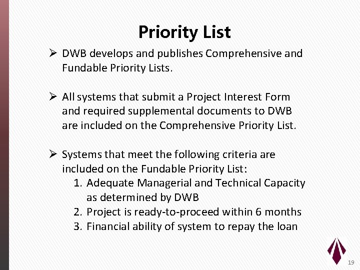 Priority List Ø DWB develops and publishes Comprehensive and Fundable Priority Lists. Ø All