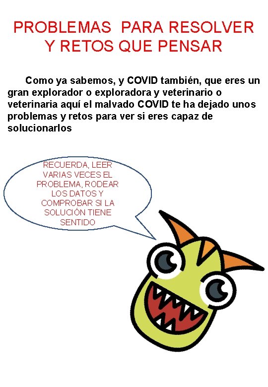 PROBLEMAS PARA RESOLVER Y RETOS QUE PENSAR Como ya sabemos, y COVID también, que