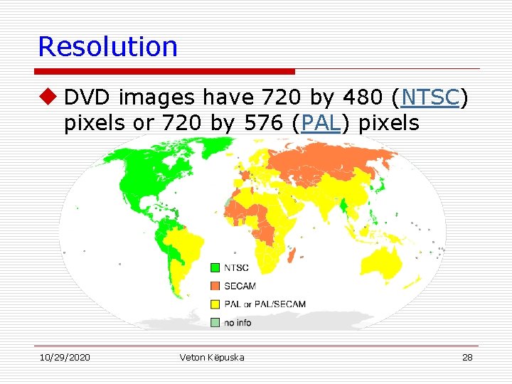 Resolution u DVD images have 720 by 480 (NTSC) pixels or 720 by 576