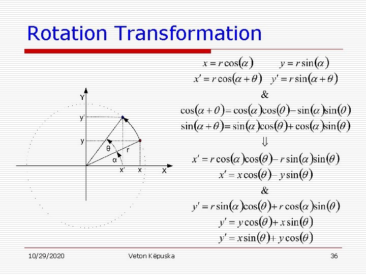 Rotation Transformation 10/29/2020 Veton Këpuska 36 