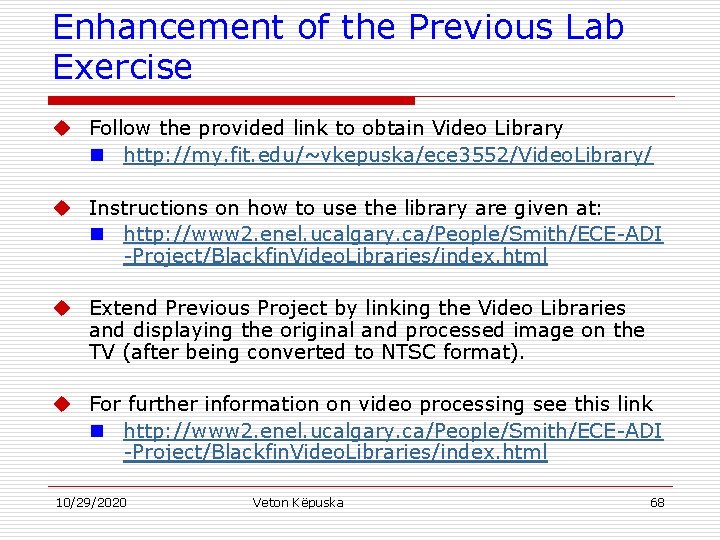 Enhancement of the Previous Lab Exercise u Follow the provided link to obtain Video