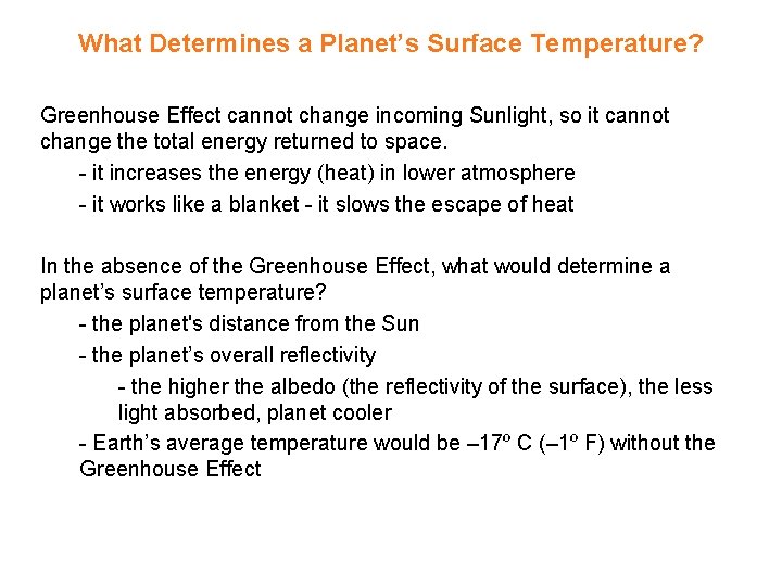 What Determines a Planet’s Surface Temperature? Greenhouse Effect cannot change incoming Sunlight, so it