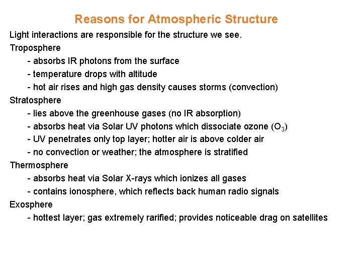 Reasons for Atmospheric Structure Light interactions are responsible for the structure we see. Troposphere