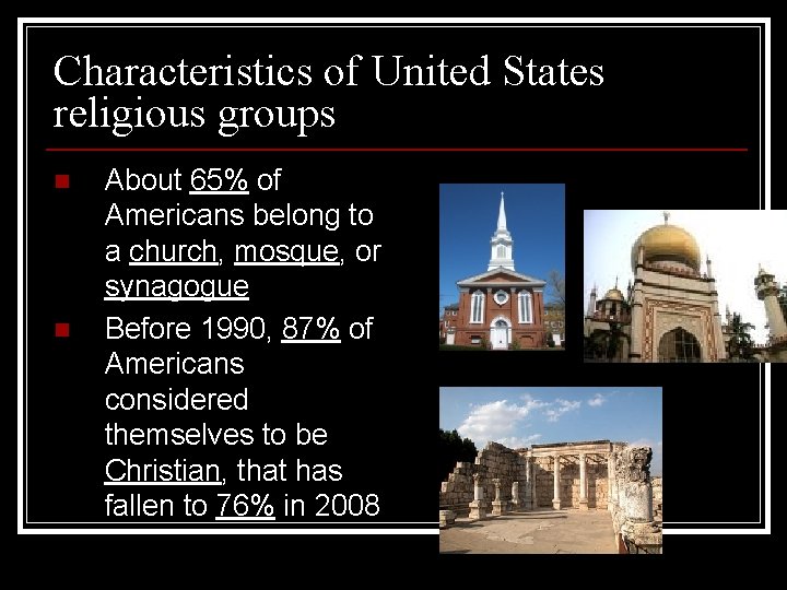 Characteristics of United States religious groups n n About 65% of Americans belong to