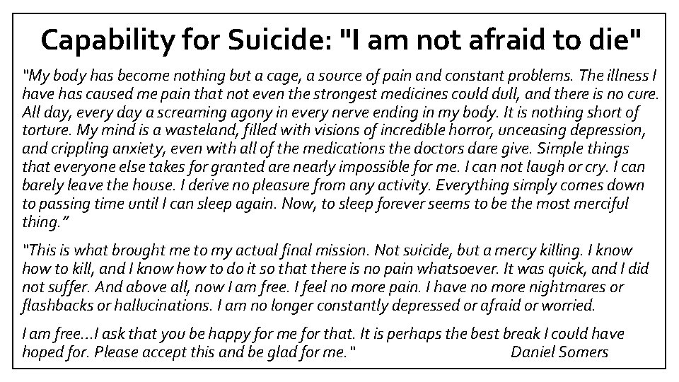 Capability for Suicide: "I am not afraid to die" “My body has become nothing
