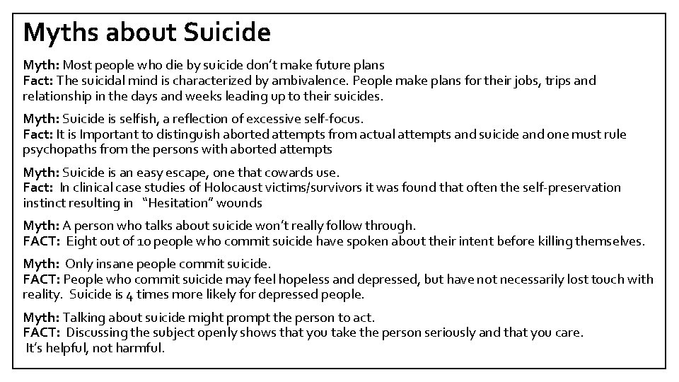 Myths about Suicide Myth: Most people who die by suicide don’t make future plans