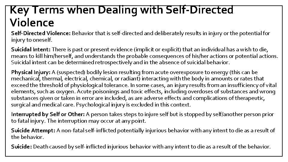 Key Terms when Dealing with Self-Directed Violence: Behavior that is self-directed and deliberately results